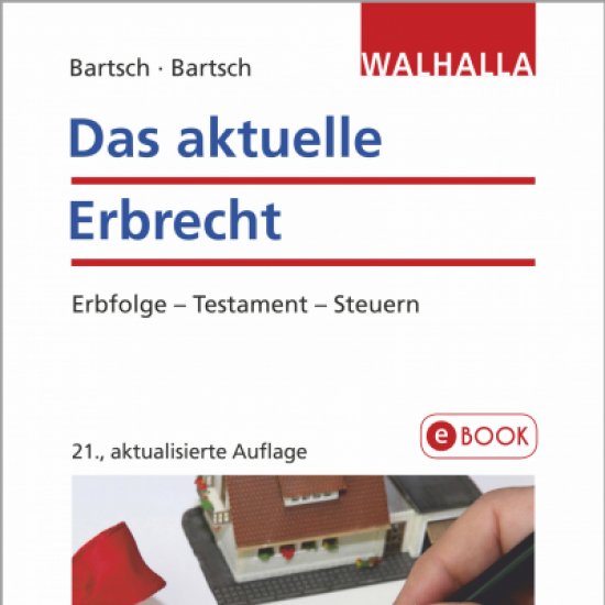 Bartsch/Bartsch: Das aktuelle Erbrecht, 21. Auflage (2018), Walhalla Fachverlag